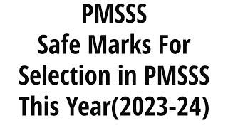 Category Wise Safe Marks For PMSSS Students Who Are Applying This Year2023-24CUT-OFF Category Wise