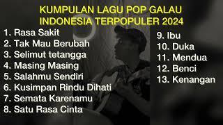 KUMPULAN LAGU POP GALAU INDONESIA TERPOPULER 2024  Playlist Galau Berutal Viral Di Tiktok