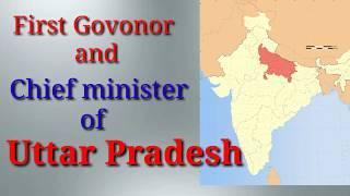 Who was the First Chief minister of Uttar Pradesh  first governor of Uttar Pradesh