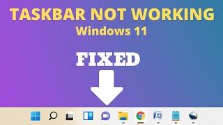 Taskbar Not Working in Windows 11 -  FIXED 