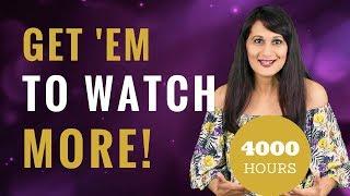 4 Watch Time Optimization Tips How to Structure Videos for 4000 hours of watch time