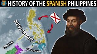The History of The Philippines Under The Spanish Empire  1521 - 1899
