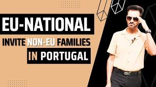 EU NATIONAL INVITE THEIRS NON-EU FAMILIES IN PORTUGAL