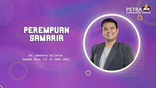 PEREMPUAN SAMARIA - Bp. Bambang Sulistyo Saya Punya Cerita Series