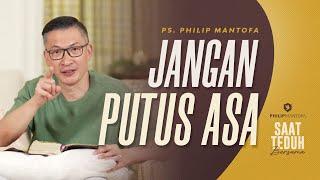 Saat Teduh Bersama - JANGAN PUTUS ASA  18 Juni  2022 Official Philip Mantofa