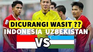 DICURANGI WASIT ?? INILAH KUMPULAN KEJANGGALAN WASIT DI PERTANDINGAN TIMNAS INDONESIA VS UZBEKISTAN