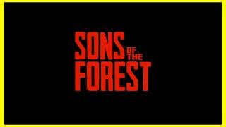 SONS OF THE FOREST First Look