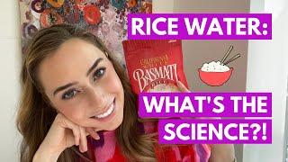 The Science Behind Rice Water  Dr. Shereene Idriss