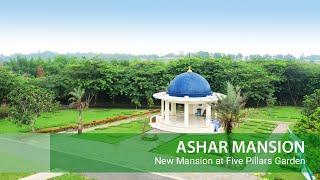 Ashar Mansion  Our New Beautiful Mansion at Five Pillars Garden