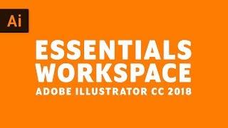 New Essentials Workspace in Illustrator CC 2018  Adobe Illustrator CC Tutorial