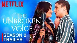 The Unbroken Voice Season 2 Trailer Release Date Update and Preview