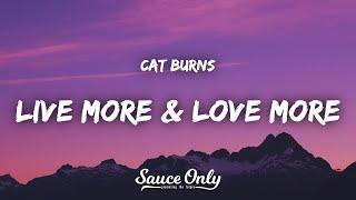 Cat Burns - live more & love more Lyrics