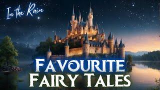 Favourite Fairy Tales Audiobook Calming Bedtime Story With Rain