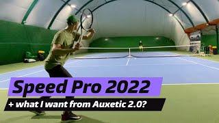 Head Speed Pro 2022 tennis racquet review and what I want from the Auxetic 2.0?