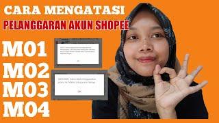 CARA MENGATASI AKUN SHOPEE YANG TERKENA PELANGGARAN M01 M02 M03 M05