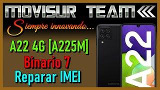 Reparar IMEI SAMSUNG A22 A225M  Binario 7  + Fix logo