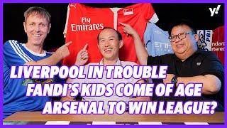 Liverpool in trouble Fandis kids come of age Arsenal winning the league? Footballing Weekly Ep.4