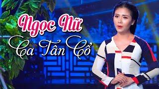 Ngọc Nữ ca tân cổ khiến vạn người si mê - Tân Cổ Ngọc Châu Mới Nhất 2023