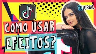 COMO USAR EFEITOS NO TIKTOK?