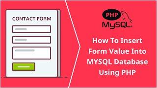 How To Insert Form Value Into MYSQL Database using PHP  Mysql  Inserting Data Into Tables