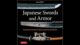 Japanese Swords and Armor Masterpieces from 30 of Japans Greatest Samurai Warriors