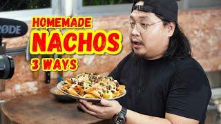 HOMEMADE NACHOS 3 WAYS  Ninong Ry