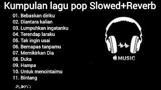 Kumpulan lagu pop Slowed+Reverb