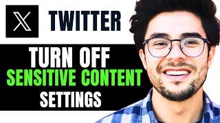 How to Turn Off X Twitter Sensitive Content Setting 2024 Updated