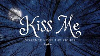 Kiss Me - Sixpence None The Richer Lyrics