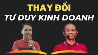 Tôi đã thay đổi số tiền kiếm được bằng cách thay đổi tư duy Kinh Doanh   Phạm Thành Long