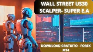 SUPER ROBÔ DE FOREX PARA DOWNLOAD -  WALL STREET US30 SCALPER