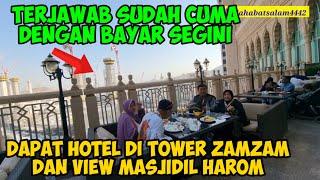 TERJAWAB SUDAH DENGAN BIAYA UMROH SEGINI.?DAPAT HOTEL DI TOWER ZAMZAM DAN VIEW MASJIDIL HAROM