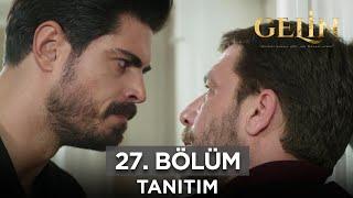 Gelin Dizisi 27. Bölüm Fragmanı 1 Haziran Cumartesi @GelinDizisi