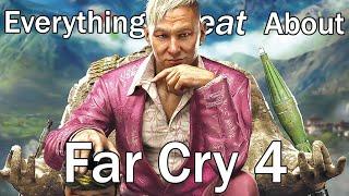 Everything GREAT About Far Cry 4