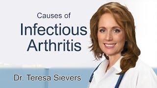 Infectious Arthritis Causes  Dr. Sievers discusses what causes infectious arthritis