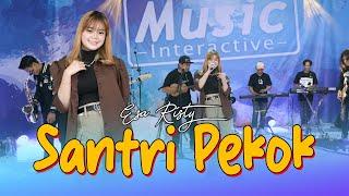 SANTRI PEKOK - ESA RISTY Official Music Live Genduk denok santri lulusan pondok