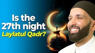 Is the 27th night Laylatul Qadr?  Dr. Omar Suleiman