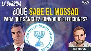 ¿Qué sabe el Mossad para que Sánchez convoque elecciones?