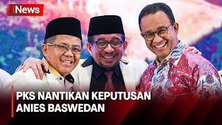 PKS Optimis Anies Baswedan Tetap Setia - Kawal Pilkada 2806