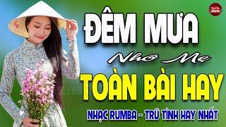 Đêm Mưa Nhớ Mẹ Tình Cha  LK Rumba Mai Tiến Đạt  Nhạc Trữ Tình Hay Nhất 2024 NGHE LÀ NGHIỆN