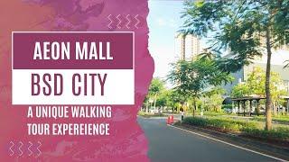 EXPLORING AEON MALL BSD CITY  A CAPTIVATING WALKING TOUR EXPERIENCE@walkingstrollid