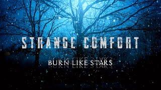 Burn Like Stars - Strange Comfort Official Lyric Video