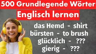 500 Grundlegende Englische Wörter für Anfänger - Englisch Lernen Kompletter Leitfaden