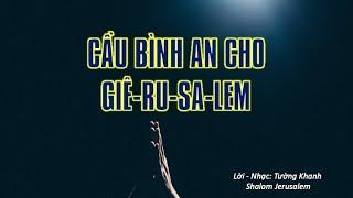 Thánh ca - Cầu bình an cho Giê-ru-sa-lem