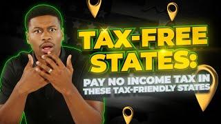 Tax-Free States? Pay NO State Income Tax in These 9 Tax-Friendly States