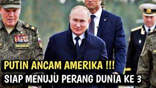 PUTIN ANCAM AMERIKA  RUSIA SIAP MENUJU PERANG DUNIA KE 3