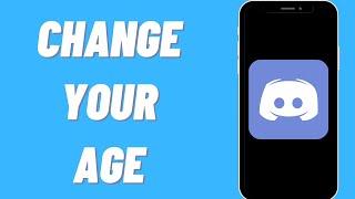 How To Change Your Age on Discord Mobile 2021