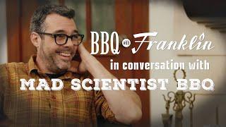 BBQ With Franklin - In Conversation With @MadScientistBBQ