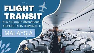 How to Transit at KLIA Terminal 1 - Kuala Lumpur Malaysia Flight Layover