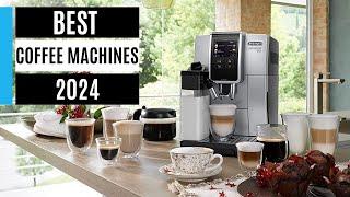 Best Coffee Machines 2024 Tested by the experts